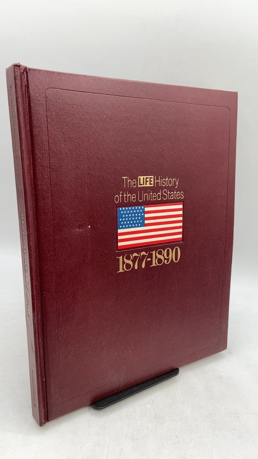 The LIFE History of the United States: 1877-1890 by Bernard A. Weisberger - front cover