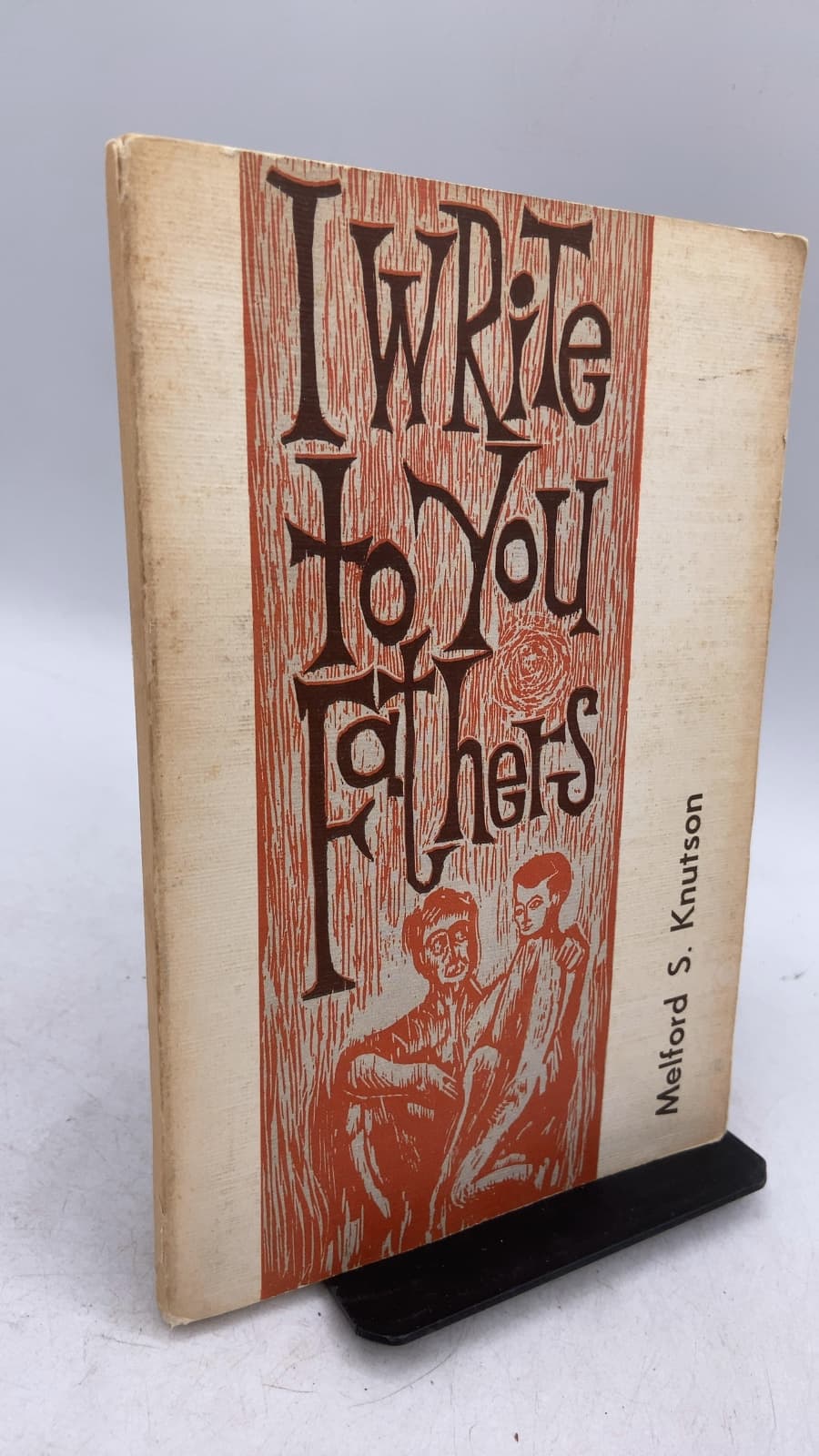 I Write to You Fathers signed by Melford S. Knutson - front cover