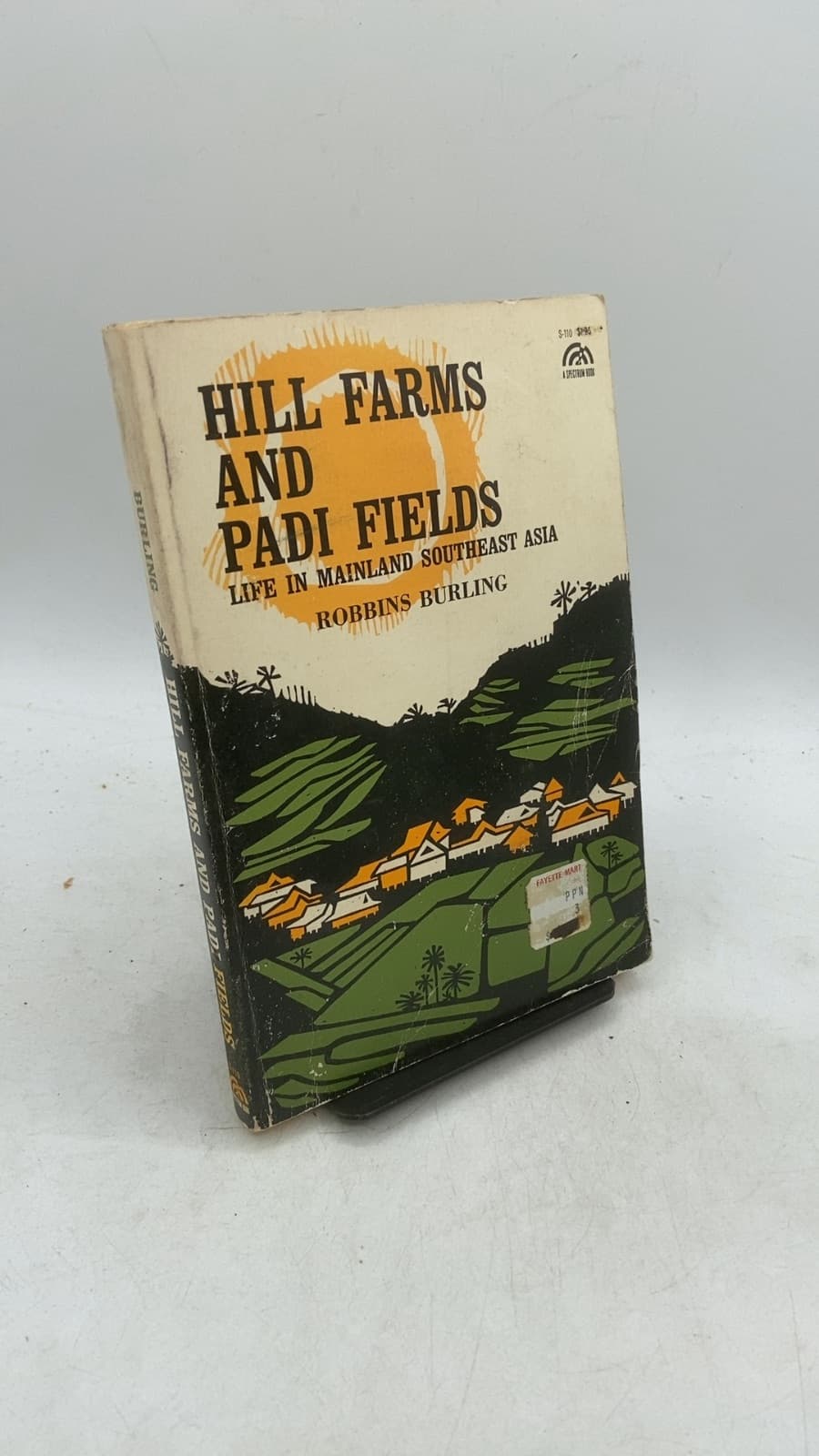 Hill Farms and Padi Fields: Life in Mainland Southeast Asia by Robbins Burling - front cover