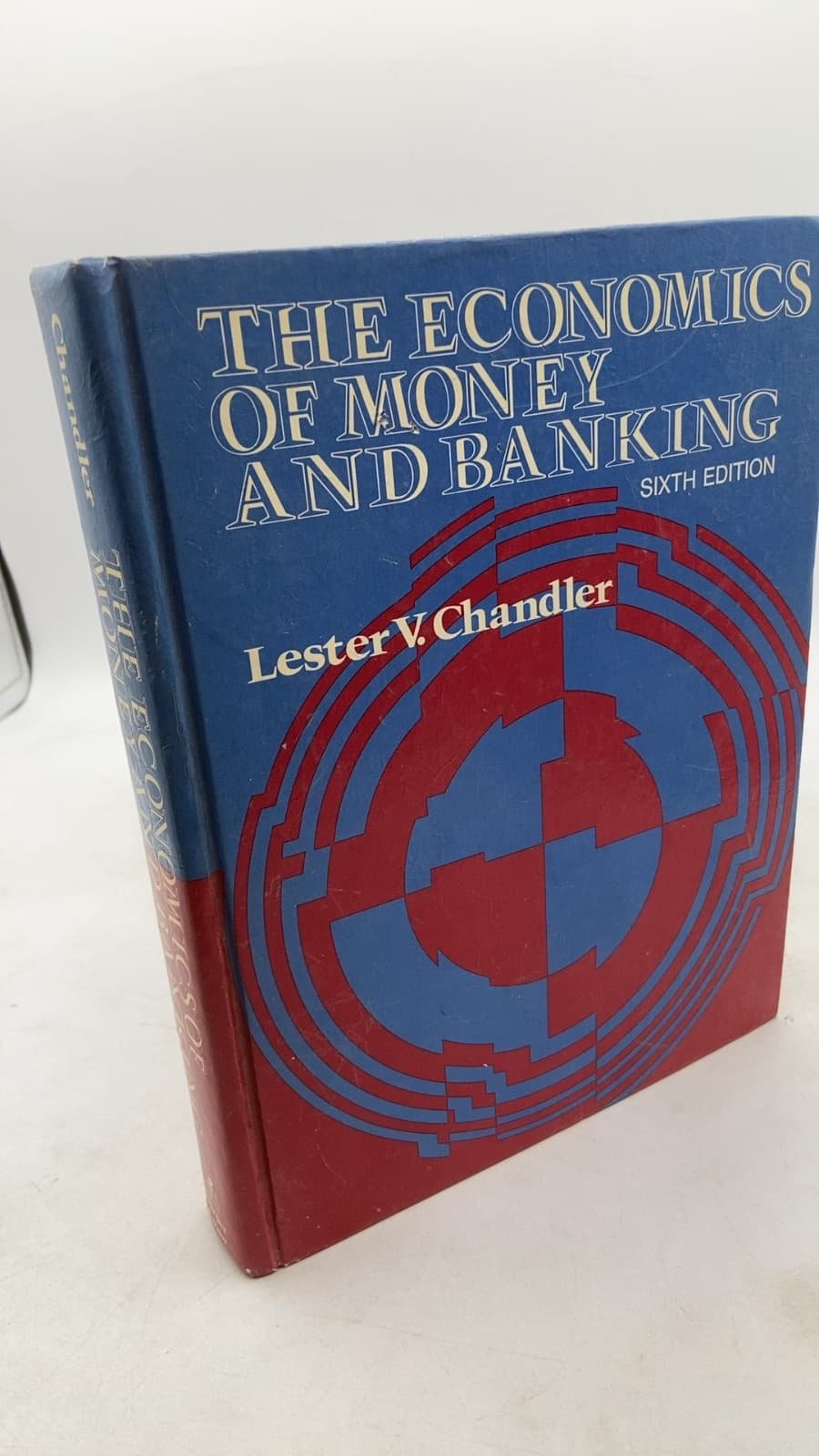 The Economics of Money and Banking, Sixth Edition by Lester V. Chandler - front cover