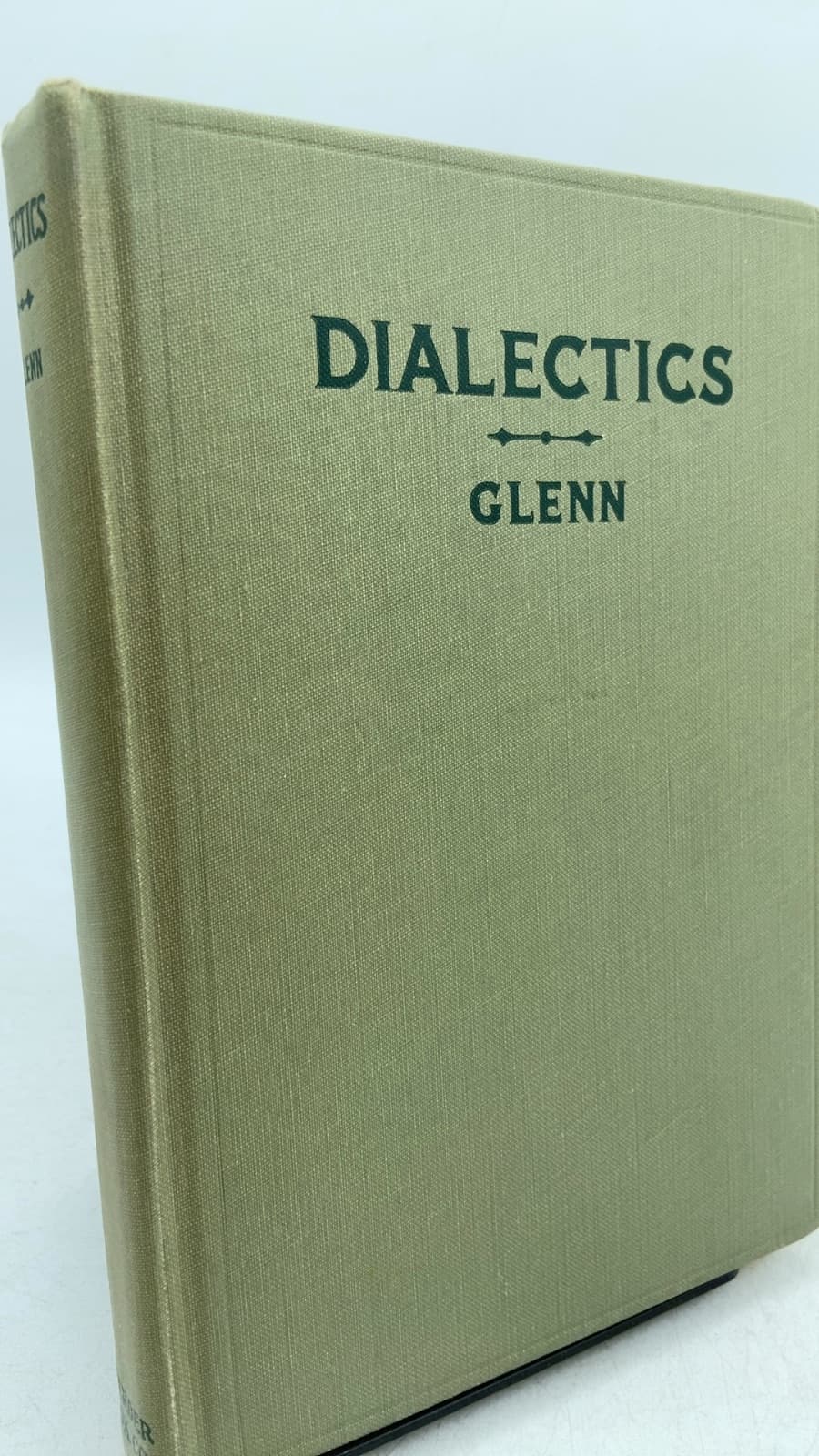 DIALECTICS A Class Manual in Formal Logic by Right Rev. Msgr. Paul J. Glenn, Ph.D., S.T.D. - front cover