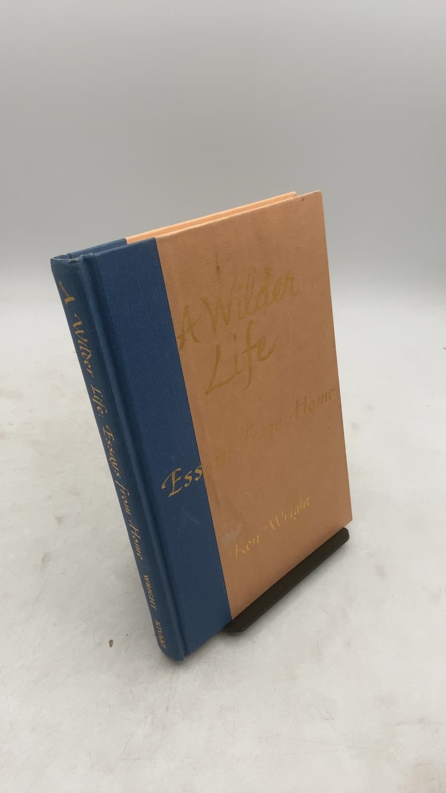 A Wilder Life: Essays from Home by Ken Wright - front cover