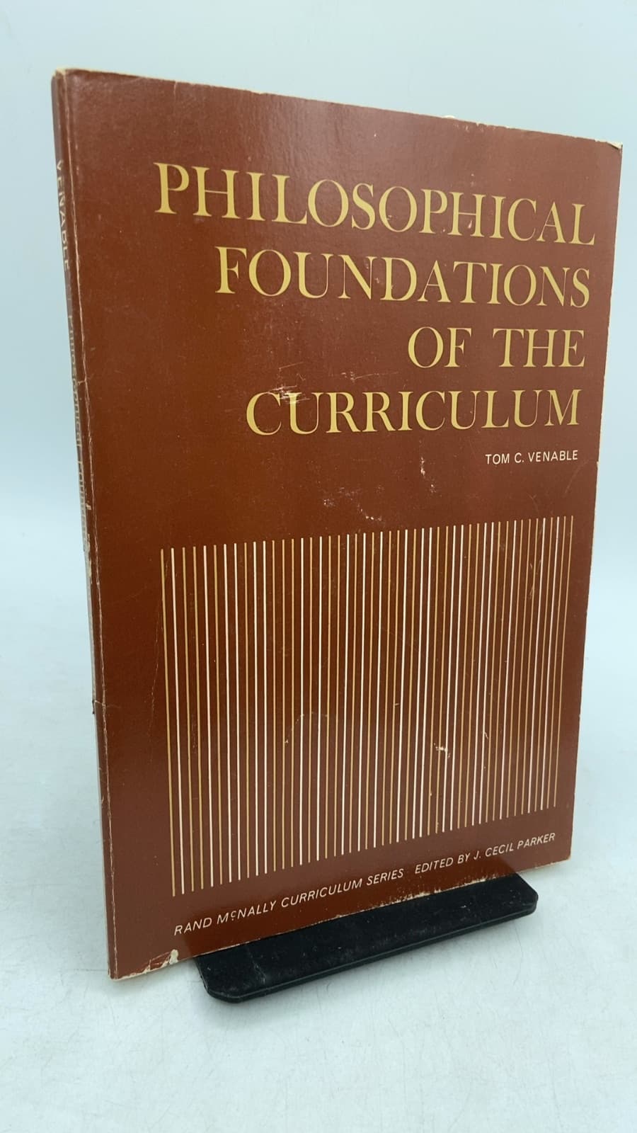 Philosophical Foundations OF THE Curriculum by TOM C. Venable - front cover
