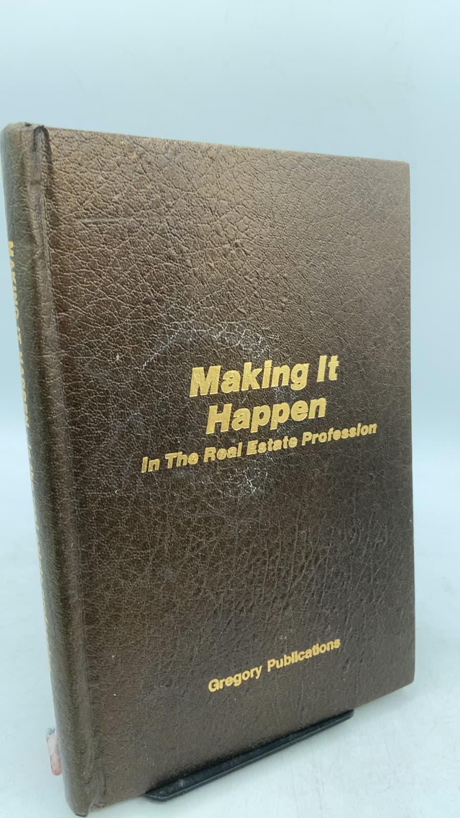 Making It Happen In The Real Estate Profession - front cover